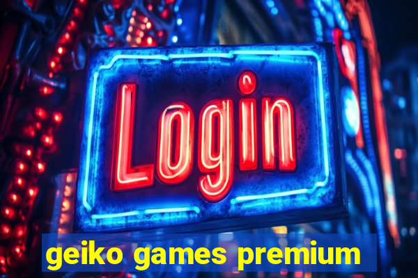 geiko games premium